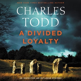 A DIVIDED LOYALTY by Charles Todd, read by Simon Prebble