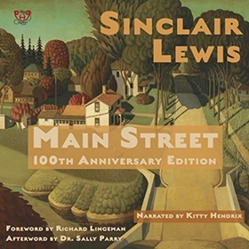 MAIN STREET: 100TH ANNIVERSARY EDITION by Sinclair Lewis, read by Kitty Hendrix