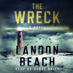 THE WRECK by Landon Beach, read by Scott Brick
