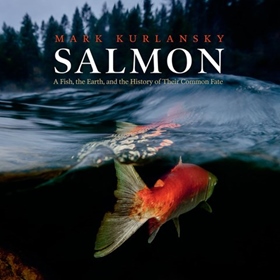 SALMON by Mark Kurlansky, read by Mark Kurlansky