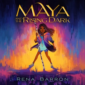 MAYA AND THE RISING DARK by Rena Barron, read by Soneela Nankani