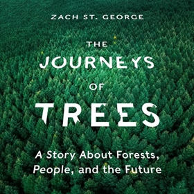 THE JOURNEYS OF TREES by Zach St. George, read by Daniel Henning