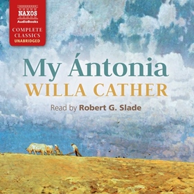 MY ÁNTONIA by Willa Cather, read by Robert G. Slade