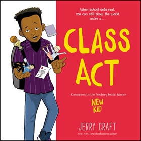 CLASS ACT by Jerry Craft, read by a Full Cast