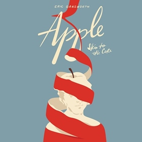 APPLE (SKIN TO THE CORE) by Eric Gansworth, read by Eric Gansworth