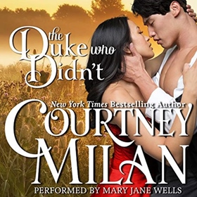 THE DUKE WHO DIDN'T by Courtney Milan, read by Mary Jane Wells