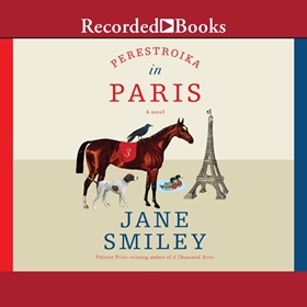 PERESTROIKA IN PARIS by Jane Smiley, read by Suzanne Toren