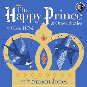 THE HAPPY PRINCE & OTHER STORIES by Oscar Wilde, read by Simon Jones