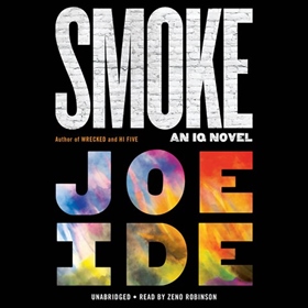 SMOKE by Joe Ide, read by Zeno Robinson
