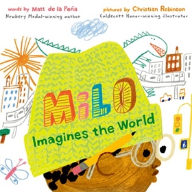 MILO IMAGINES THE WORLD by Matt de la Peña, read by Dion Graham