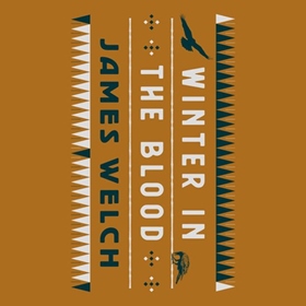 WINTER IN THE BLOOD by James Welch, Joy Harjo [Fore.], Louise Erdrich [Intro.], read by Darrell Dennis, Tanis Parenteau [Intro.]
