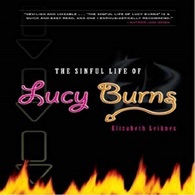 THE SINFUL LIFE OF LUCY BURNS by Elizabeth Leiknes, read by Corinthia M. Soukup