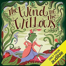 THE WIND IN THE WILLOWS by Kenneth Grahame, Dina Gregory [Adapt.], read by a full cast