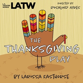 THE THANKSGIVING PLAY by Larissa FastHorse, read by Ellis Greer, Josh Stamberg, Mark Jude Sullivan, Liza Weil