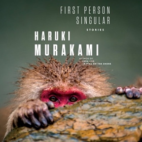 FIRST PERSON SINGULAR by Haruki Murakami, Philip Gabriel [Trans.], read by Kotaro Watanabe