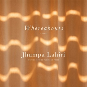 WHEREABOUTS by Jhumpa Lahiri, read by Susan Vinciotti Bonito
