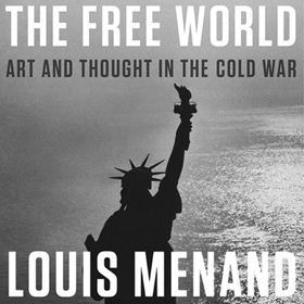THE FREE WORLD by Louis Menand, read by David Colacci