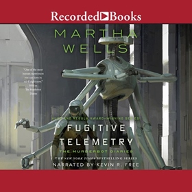 FUGITIVE TELEMETRY by Martha Wells, read by Kevin R. Free