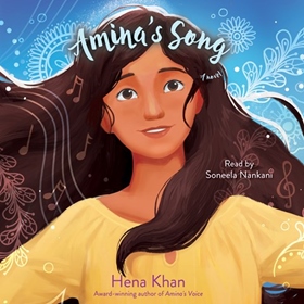 AMINA'S SONG by Hena Khan, read by Soneela Nankani