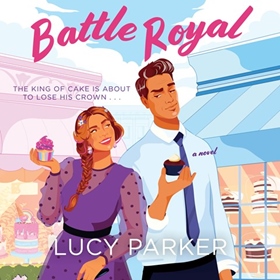 BATTLE ROYAL by Lucy Parker, read by Billie Fulford-Brown