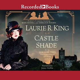 CASTLE SHADE by Laurie R. King, read by Jenny Sterlin