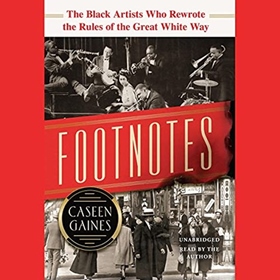 FOOTNOTES by Caseen Gaines, read by Caseen Gaines