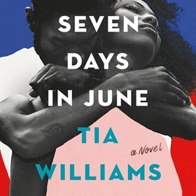 SEVEN DAYS IN JUNE by Tia Williams, read by Mela Lee