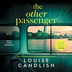 THE OTHER PASSENGER by Louise Candlish, read by Steven Mackintosh