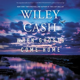 WHEN GHOSTS COME HOME by Wiley Cash, read by JD Jackson