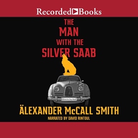 THE MAN WITH THE SILVER SAAB by Alexander McCall Smith, read by David Rintoul