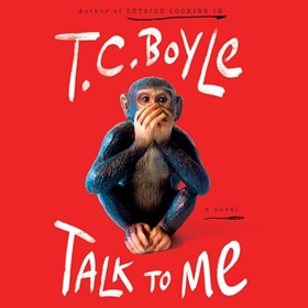 TALK TO ME by T.C. Boyle, read by Stacey Glemboski