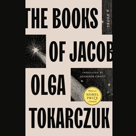 THE BOOKS OF JACOB by Olga Tokarczuk, Jennifer Croft [Trans.], read by Gilli Messer, Allen Lewis Rickman