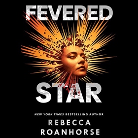 FEVERED STAR by Rebecca Roanhorse, read by Christian Barillas, Darrell Dennis, Cara Gee, Nicole Lewis, Shaun Taylor-Corbett