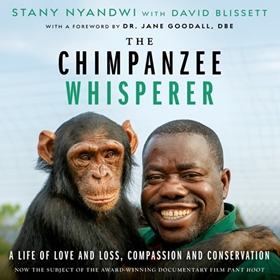 THE CHIMPANZEE WHISPERER by Stany Nyandwi, David Blissett, Dr. Jane Goodall [Fore.], read by Dion Graham, Callie Beaulieu [Fore.]