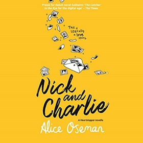 NICK AND CHARLIE by Alice Oseman, read by Huw Parmenter, Sam Newton