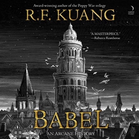BABEL by R.F. Kuang, read by Chris Lew Kum Hoi, Billie Fulford-Brown