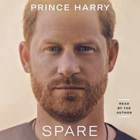 SPARE by Prince Harry, The Duke of Sussex, read by Prince Harry, The Duke of Sussex