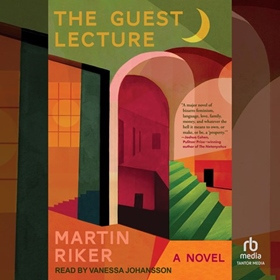 THE GUEST LECTURE by Martin Riker, read by Vanessa Johansson