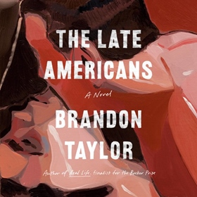 THE LATE AMERICANS by Brandon Taylor, read by Kevin R. Free