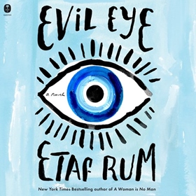 EVIL EYE by Etaf Rum, read by Vaneh Assadourian, Gail Shalan