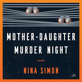 MOTHER-DAUGHTER MURDER NIGHT by Nina Simon, read by Jane Oppenheimer