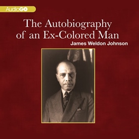 THE AUTOBIOGRAPHY OF AN EX-COLORED MAN by James Weldon Johnson, read by David Sadzin