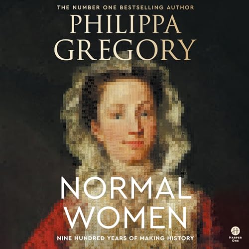 NORMAL WOMEN: Nine Hundred Years of Making History
